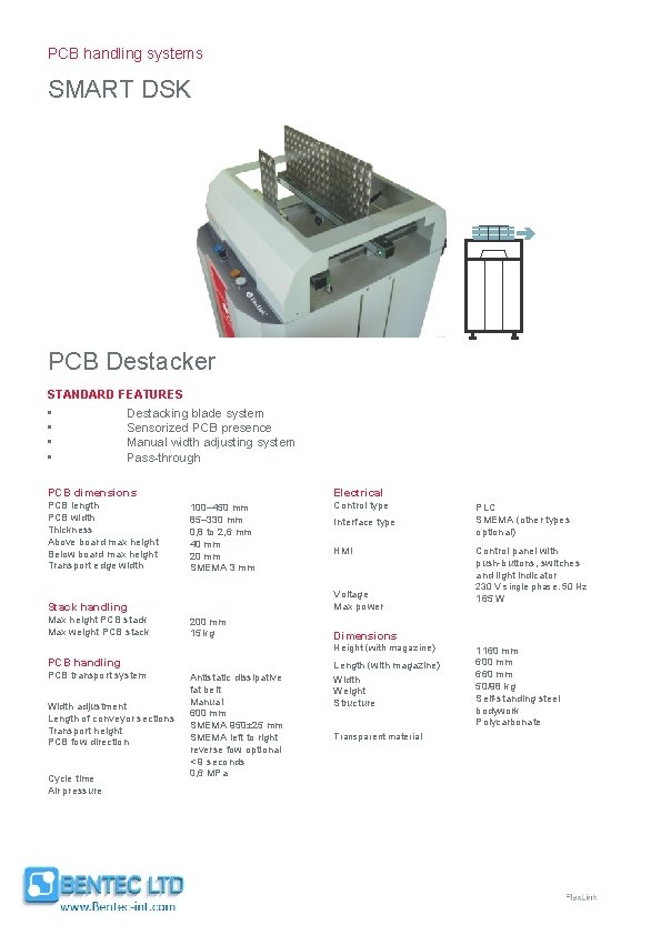 PCB handling systems SMART DSK PCB Destacker STANDARD FEATURES • • Destacking blade system