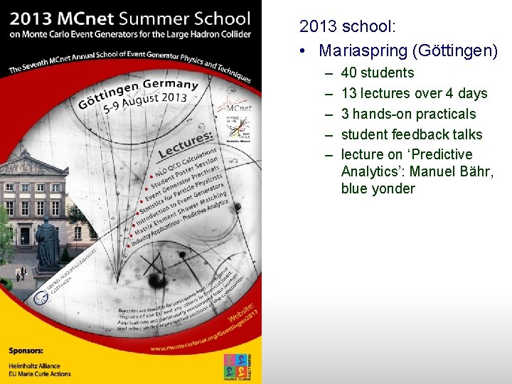 2013 school: • Mariaspring (Göttingen) – – – 40 students 13 lectures over 4