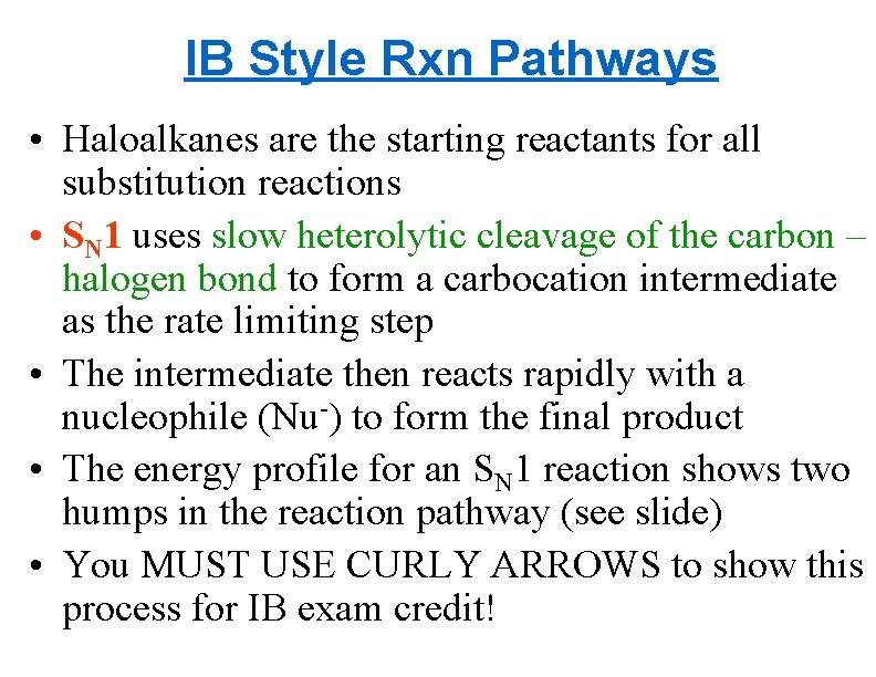 IB Style Rxn Pathways • Haloalkanes are the starting reactants for all substitution reactions