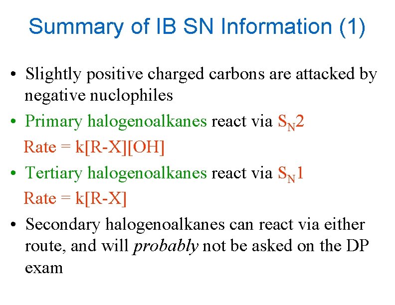 Summary of IB SN Information (1) • Slightly positive charged carbons are attacked by