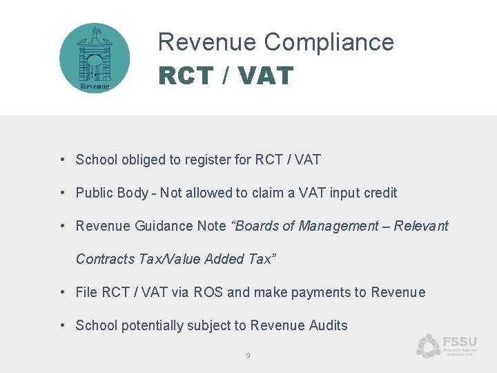 Revenue Compliance RCT / VAT • School obliged to register for RCT / VAT