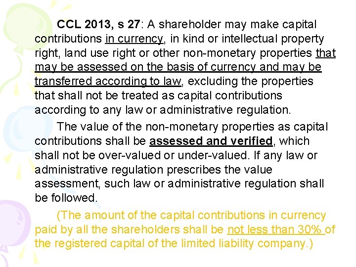 CCL 2013, s 27: A shareholder may make capital contributions in currency, in kind