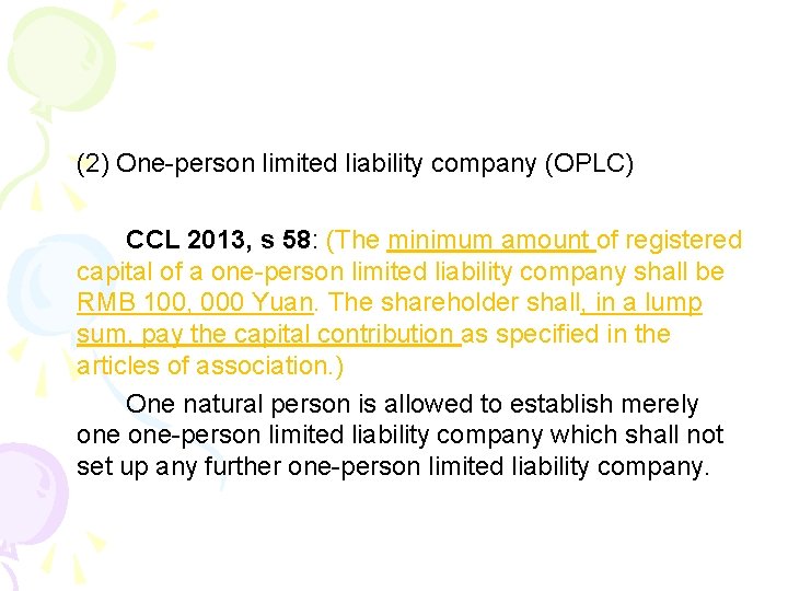 (2) One-person limited liability company (OPLC) CCL 2013, s 58: (The minimum amount of