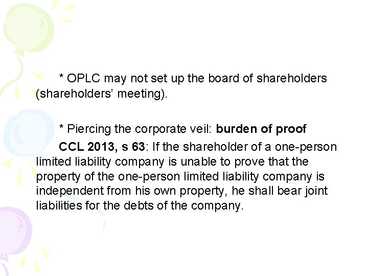 * OPLC may not set up the board of shareholders (shareholders’ meeting). * Piercing