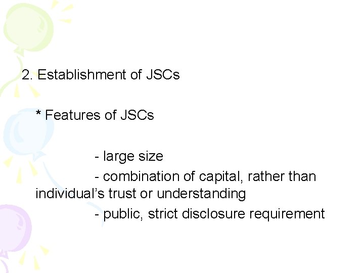 2. Establishment of JSCs * Features of JSCs - large size - combination of