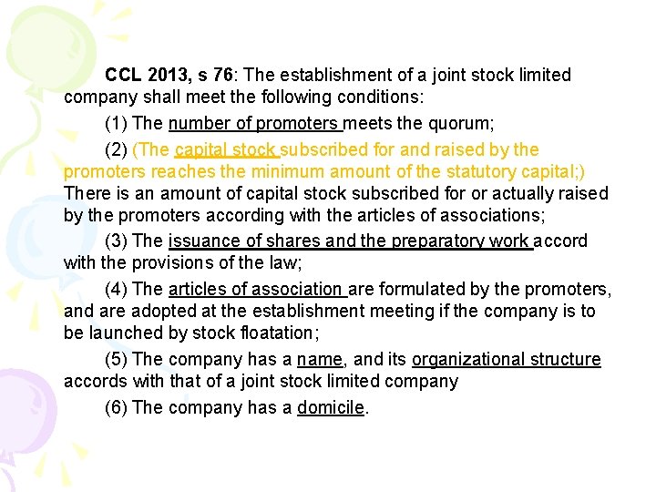 CCL 2013, s 76: The establishment of a joint stock limited company shall meet