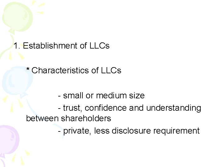 1. Establishment of LLCs * Characteristics of LLCs - small or medium size -
