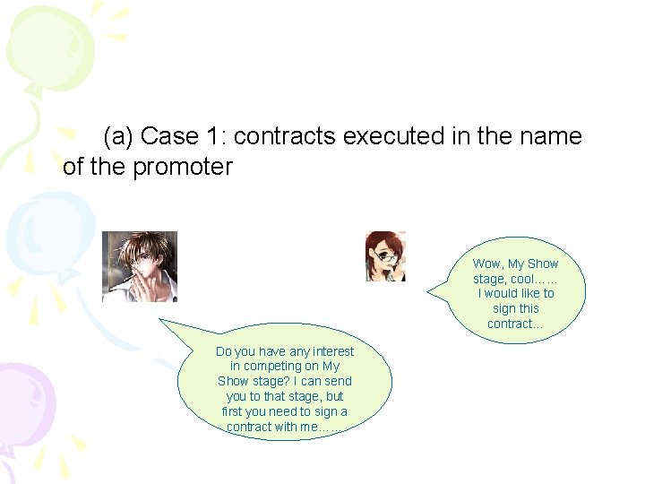 (a) Case 1: contracts executed in the name of the promoter Wow, My Show