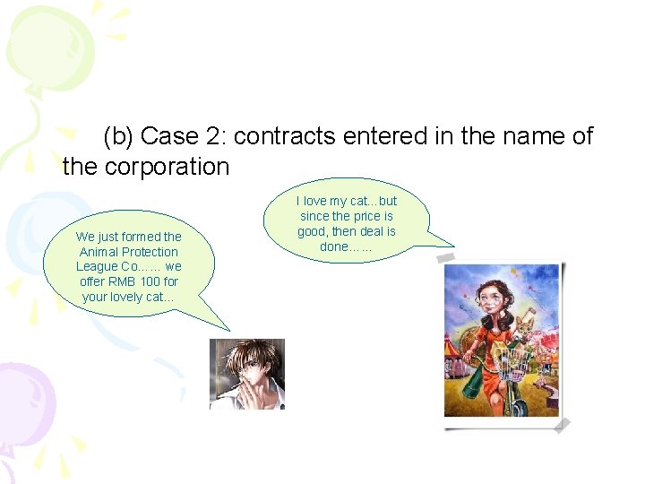 (b) Case 2: contracts entered in the name of the corporation We just formed