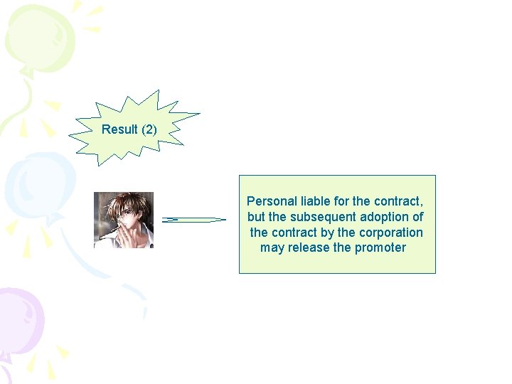 Result (2) Personal liable for the contract, but the subsequent adoption of the contract