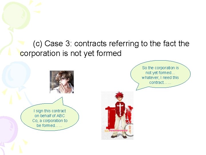 (c) Case 3: contracts referring to the fact the corporation is not yet formed