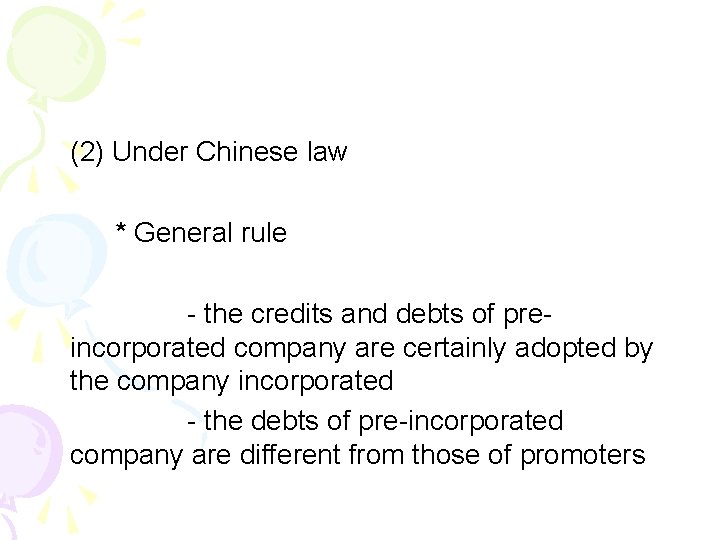 (2) Under Chinese law * General rule - the credits and debts of preincorporated