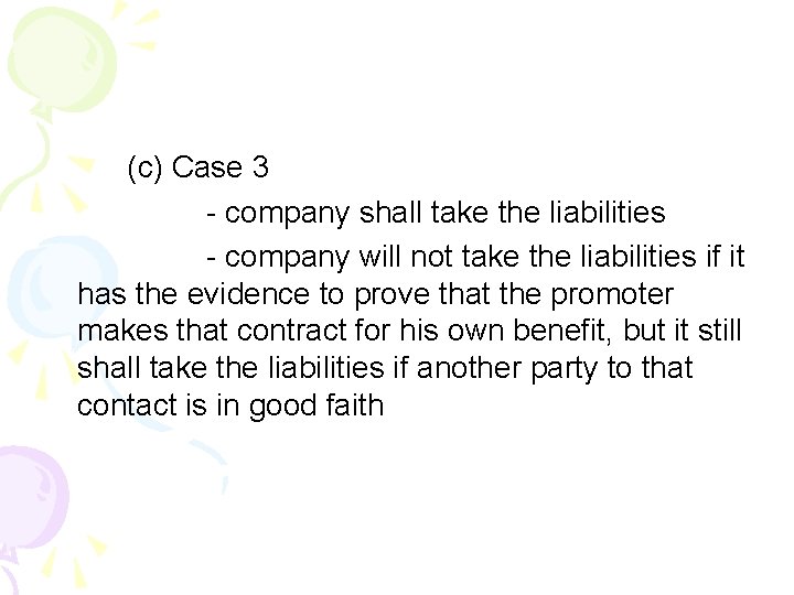 (c) Case 3 - company shall take the liabilities - company will not take