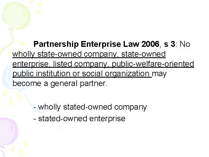 Partnership Enterprise Law 2006, s 3: No wholly state-owned company, state-owned enterprise, listed company,
