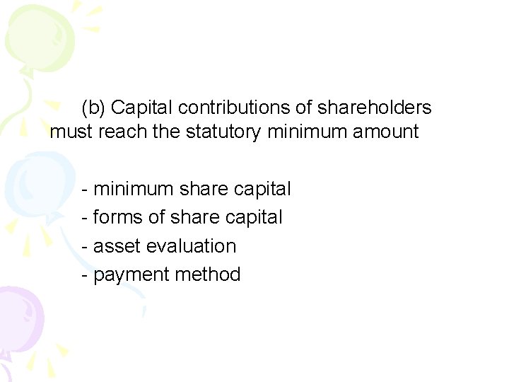 (b) Capital contributions of shareholders must reach the statutory minimum amount - minimum share