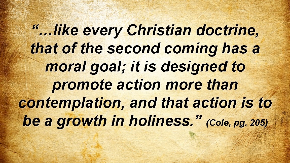 “…like every Christian doctrine, that of the second coming has a moral goal; it