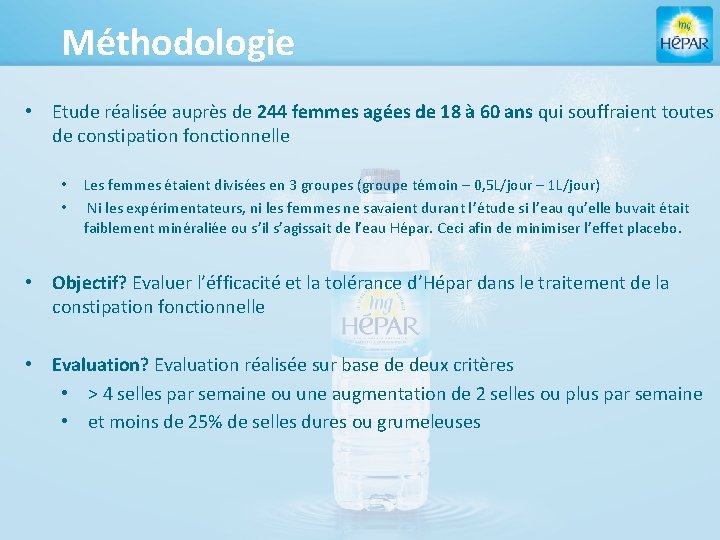 Méthodologie • Etude réalisée auprès de 244 femmes agées de 18 à 60 ans