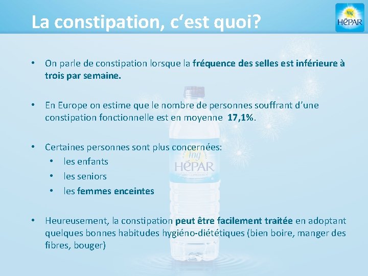 La constipation, c‘est quoi? • On parle de constipation lorsque la fréquence des selles