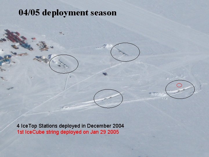 04/05 deployment season 4 Ice. Top Stations deployed in December 2004 1 st Ice.