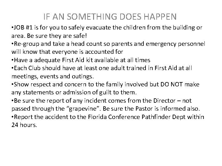 IF AN SOMETHING DOES HAPPEN • JOB #1 is for you to safely evacuate