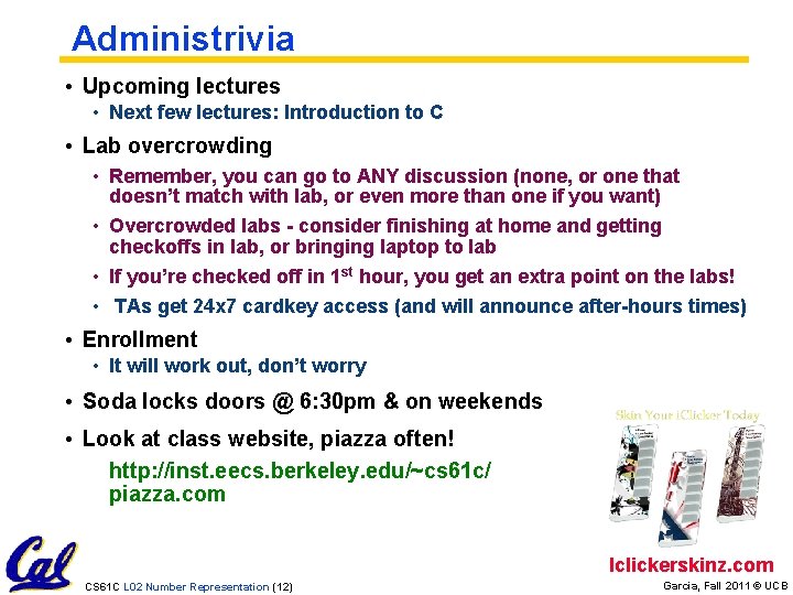 Administrivia • Upcoming lectures • Next few lectures: Introduction to C • Lab overcrowding