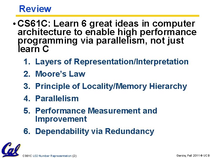Review • CS 61 C: Learn 6 great ideas in computer architecture to enable