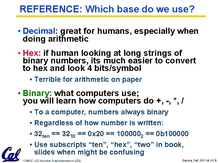 REFERENCE: Which base do we use? • Decimal: great for humans, especially when doing
