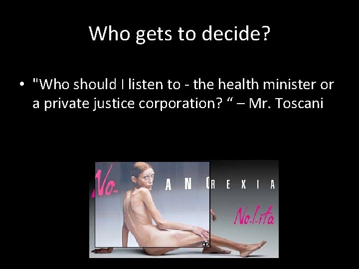 Who gets to decide? • "Who should I listen to - the health minister