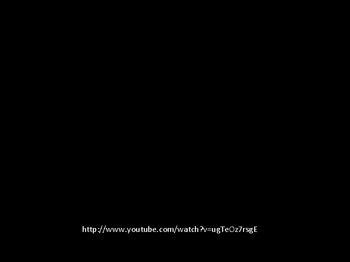 http: //www. youtube. com/watch? v=ug. Te. Oz 7 rsg. E 