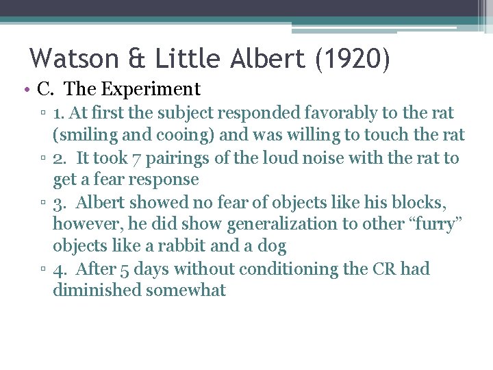 Watson & Little Albert (1920) • C. The Experiment ▫ 1. At first the