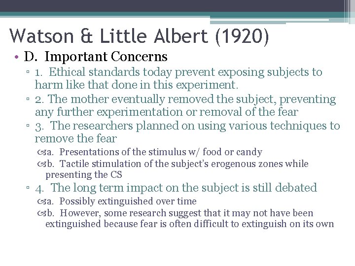 Watson & Little Albert (1920) • D. Important Concerns ▫ 1. Ethical standards today