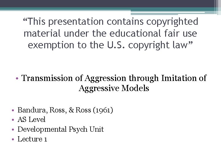“This presentation contains copyrighted material under the educational fair use exemption to the U.