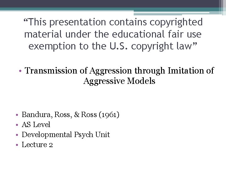 “This presentation contains copyrighted material under the educational fair use exemption to the U.