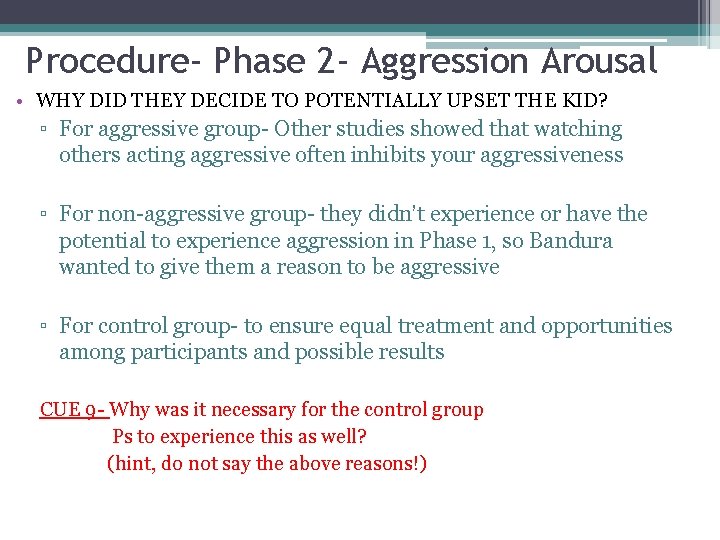 Procedure- Phase 2 - Aggression Arousal • WHY DID THEY DECIDE TO POTENTIALLY UPSET