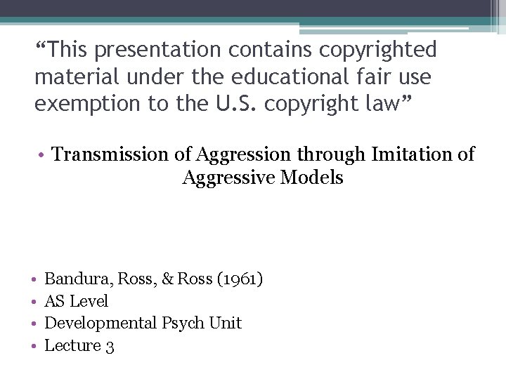 “This presentation contains copyrighted material under the educational fair use exemption to the U.