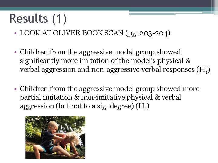 Results (1) • LOOK AT OLIVER BOOK SCAN (pg. 203 -204) • Children from