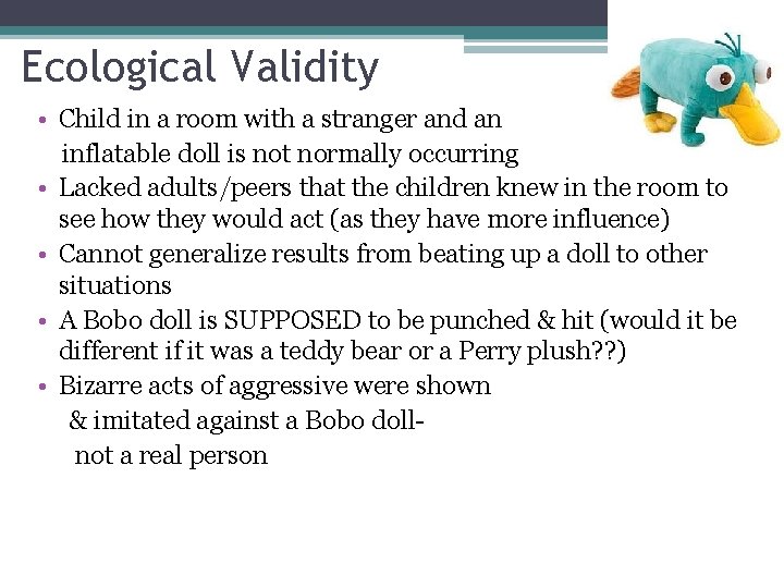Ecological Validity • Child in a room with a stranger and an inflatable doll