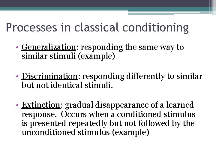 Processes in classical conditioning • Generalization: responding the same way to similar stimuli (example)