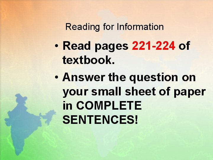 Reading for Information • Read pages 221 -224 of textbook. • Answer the question