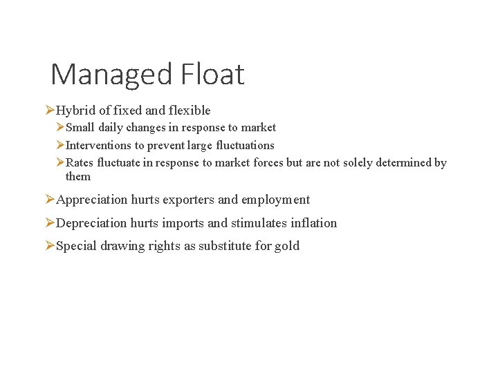 Managed Float ØHybrid of fixed and flexible ØSmall daily changes in response to market