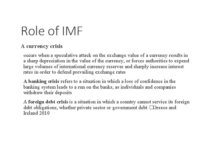 Role of IMF A currency crisis occurs when a speculative attack on the exchange