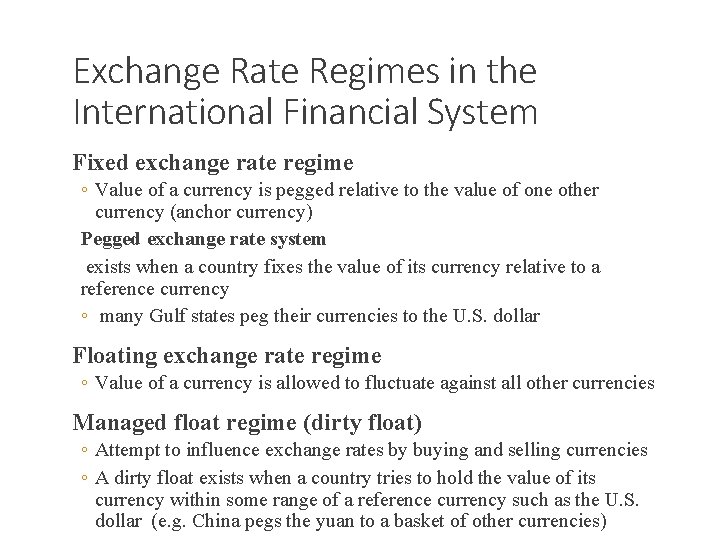 Exchange Rate Regimes in the International Financial System Fixed exchange rate regime ◦ Value