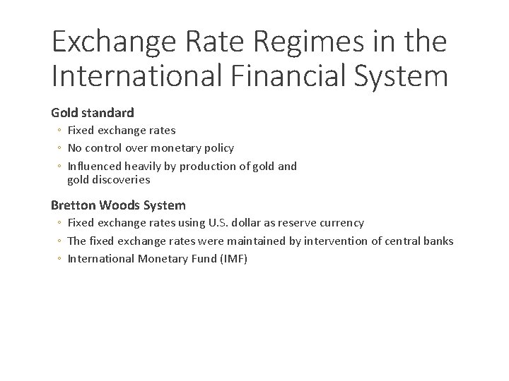 Exchange Rate Regimes in the International Financial System Gold standard ◦ Fixed exchange rates