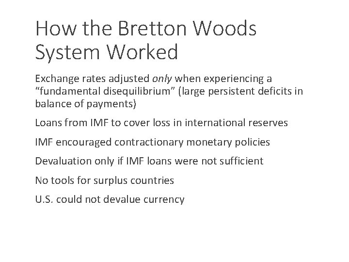 How the Bretton Woods System Worked Exchange rates adjusted only when experiencing a “fundamental