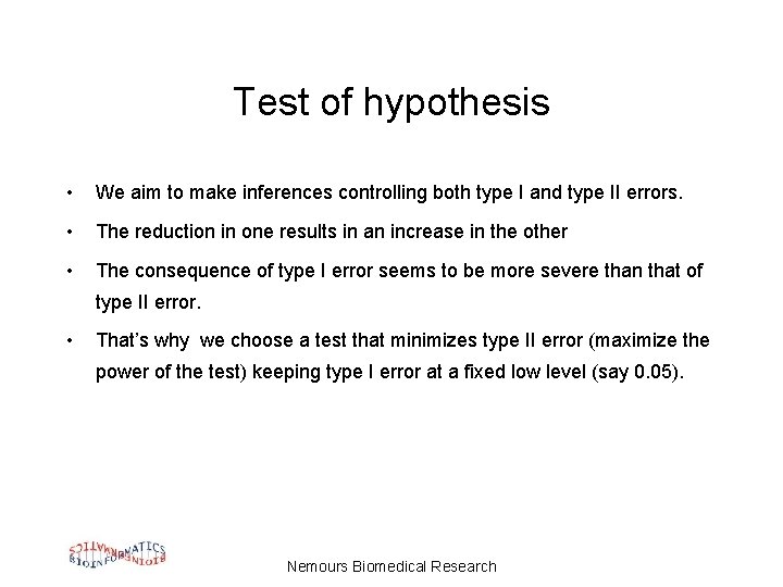 Test of hypothesis • We aim to make inferences controlling both type I and