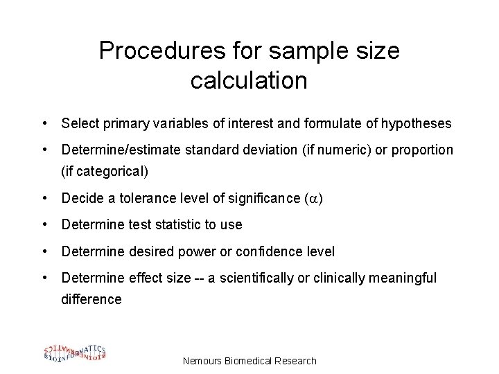 Procedures for sample size calculation • Select primary variables of interest and formulate of