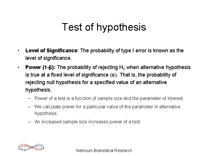 Test of hypothesis • Level of Significance: Significance The probability of type I error