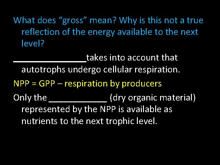 What does “gross” mean? Why is this not a true reflection of the energy