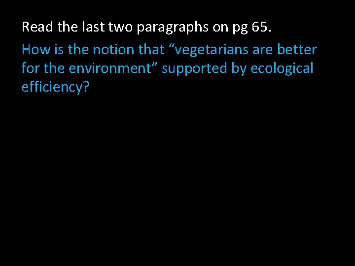 Read the last two paragraphs on pg 65. How is the notion that “vegetarians
