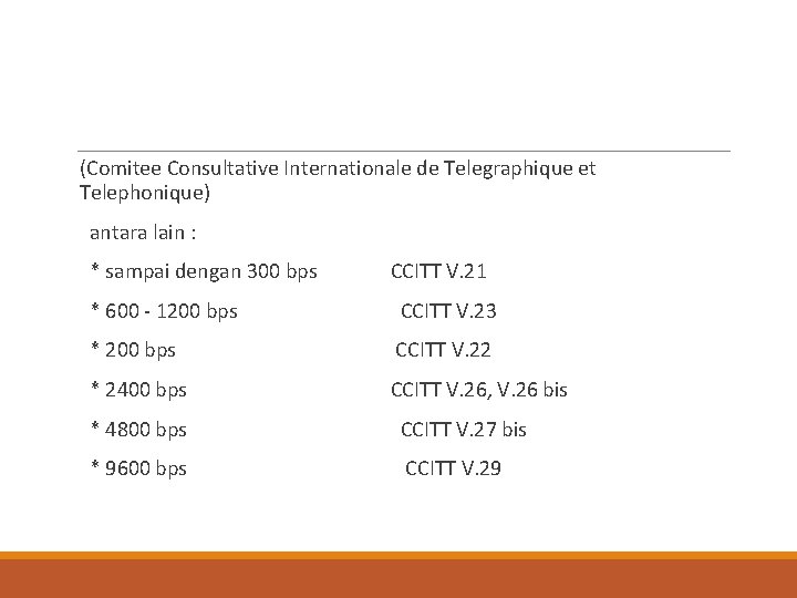 (Comitee Consultative Internationale de Telegraphique et Telephonique) antara lain : * sampai dengan 300